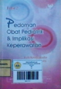 Image of Pedoman Obat Pediatrik & Implikasi Keperawatan = Pediatric Drugs and Nursing Implications Edisi.2