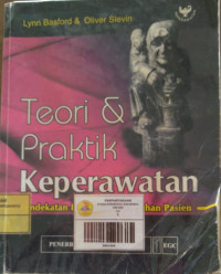 Image of Teori & Praktik Keperawatan; Pendekatan Integral pada Asuhan Pasien = Theory and Practice of Nursing: An Integrated Approach to Patient Care