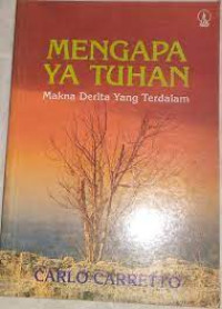 Image of Mengapa Ya Tuhan ; Makna Derita Yang Terdalam
