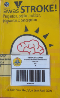 Image of Awas Stroke ; Pengertian,Gejala,Tindakan,Perawatan,dan Pencegahan