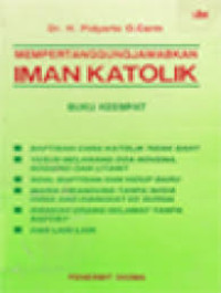 Image of Mempertanggungjawabkan Iman Katolik ; Buku 4