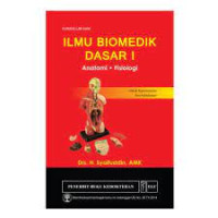 Image of Ilmu Biomedik Dasar 1; Anatomi Fisiologi untuk Keperawatan dan Kebidanan