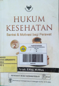 Image of Hukum Kesehatan ; Sanksi dan Motivasi Bagi Perawat Edisi 2